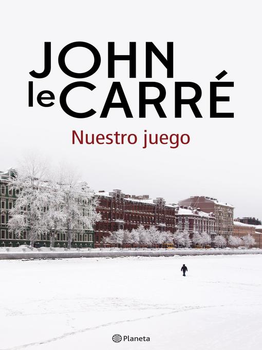 Title details for Nuestro juego by John le Carré - Available
